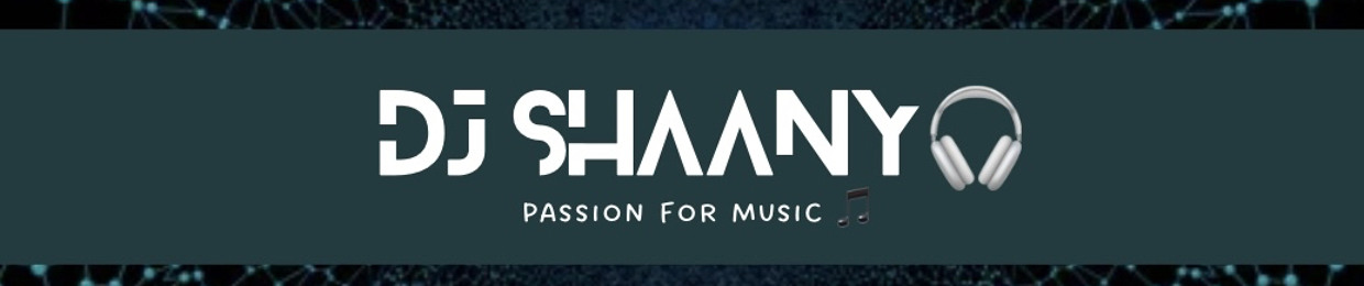 Dj Shaany🎧