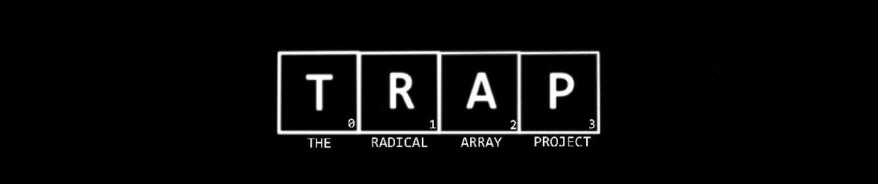 T.R.A.P - The Radical Array project