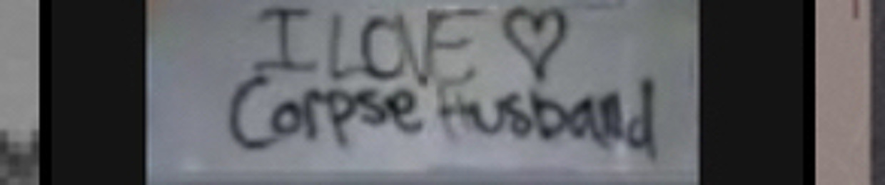 Corpse_HusbandFannnn