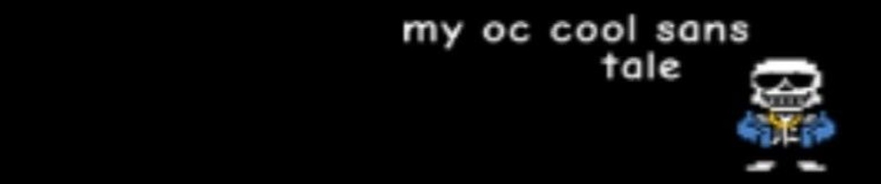 my oc cool sans tale
