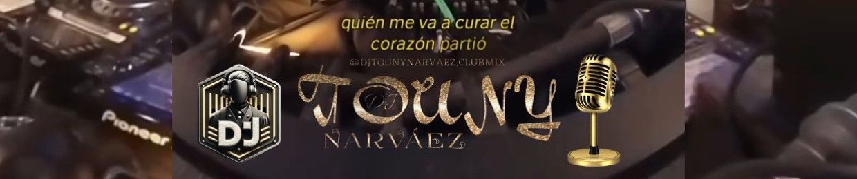 DJTounyNarváezOficial