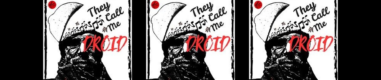 They Call Me Droid