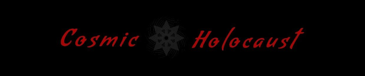 Cosmic Holocaust