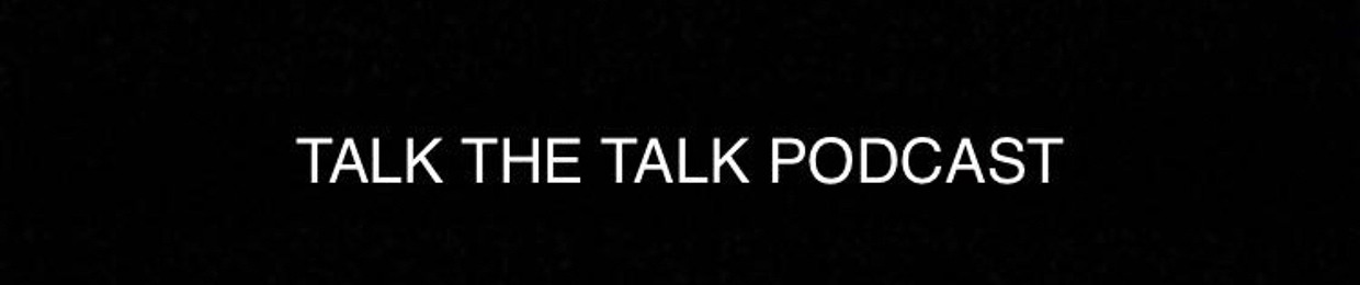 Talk The Talk Podcast