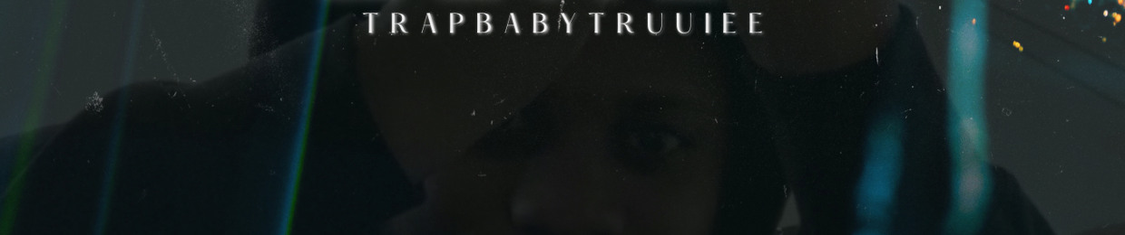 Trapbabytruuiee