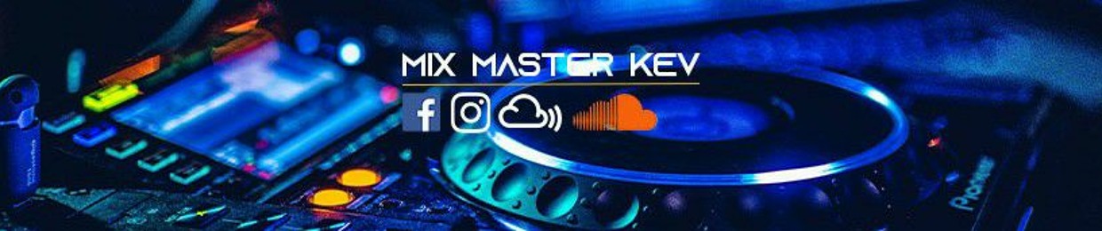 Mix Master Kev