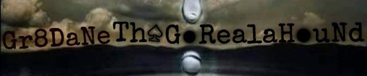 Gr8DaNeThaGoRealaHouNd