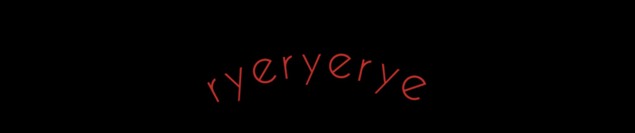 ryeryerye