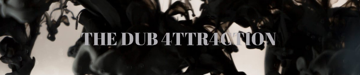 THE DUB 4TTR4CTION