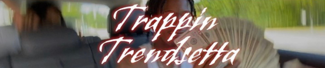 Trappin Trendsetta