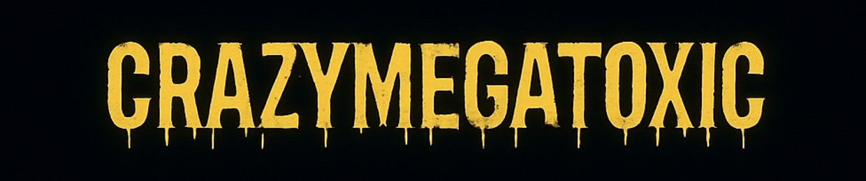 Crazymegatoxic