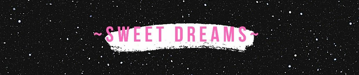 ~SweetDreams~