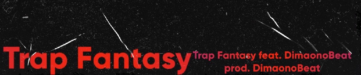Trap Fantasy
