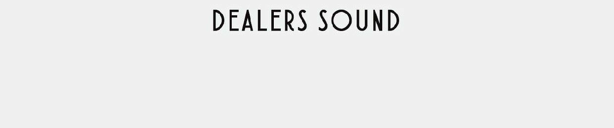 Dealer's Sound