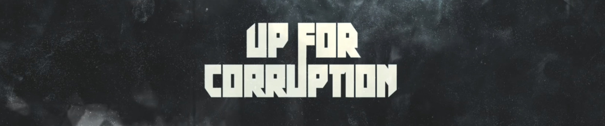 Up For Corruption