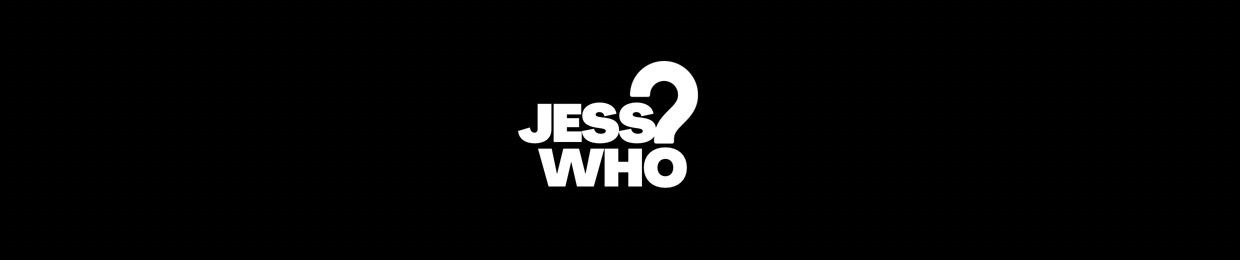 JESS WHO?