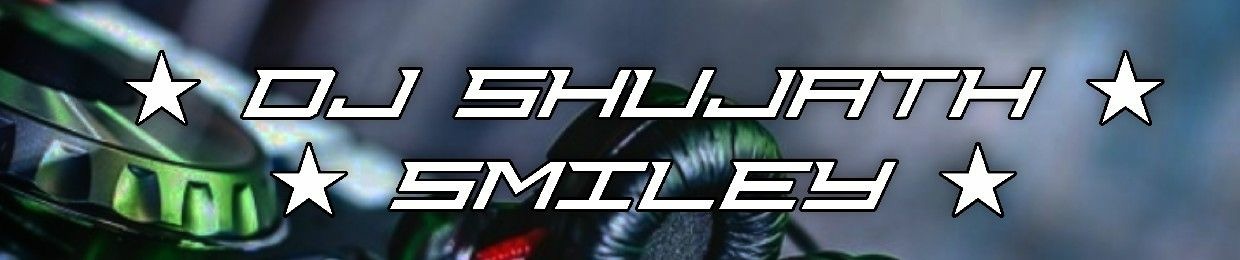 ★DJ SHUJATH SMILEY ★