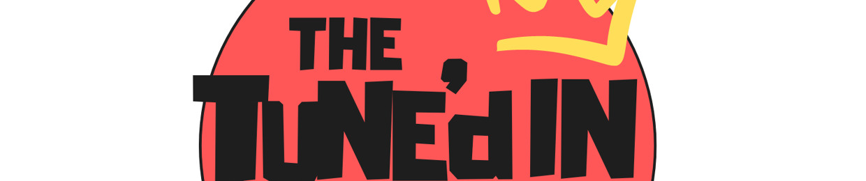THE TUNE’d IN PODCAST