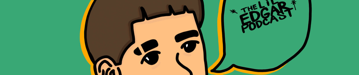 The Lil Edgar Podcast
