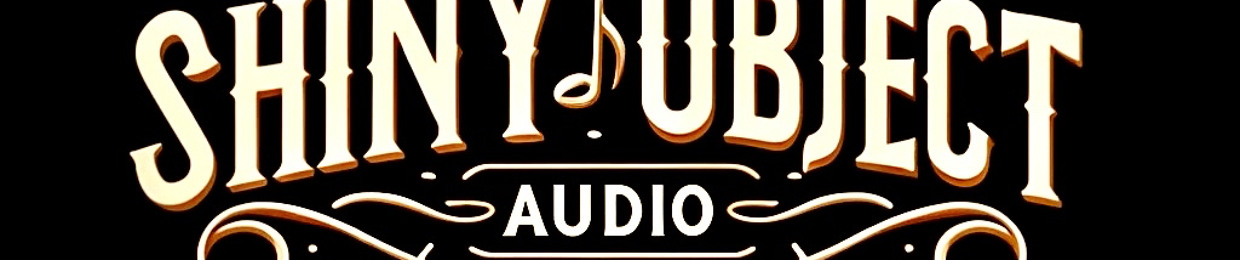 Shiny Object Audio DEMO QUALITY TRACKS ONLY
