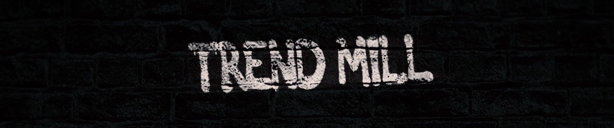 TREND MILL