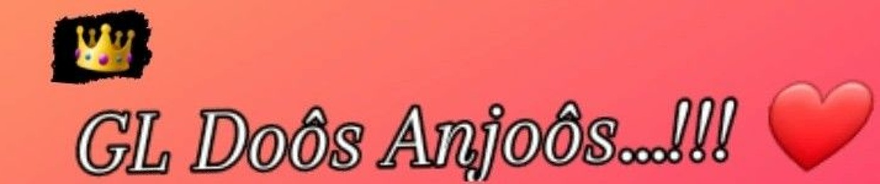 GL Doôs Anjoôs 😎