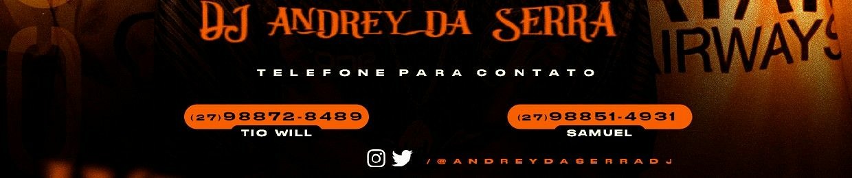 DJ ANDREY DA SERRA 🥇