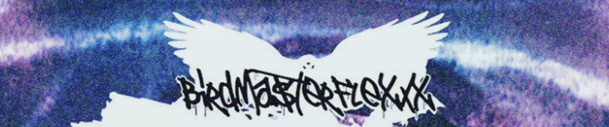 BirdMa$terFleXxX