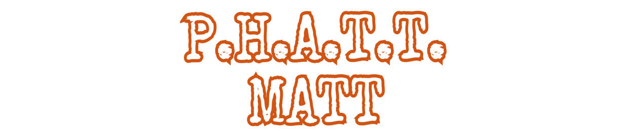 P.H.A.T.T. Matt