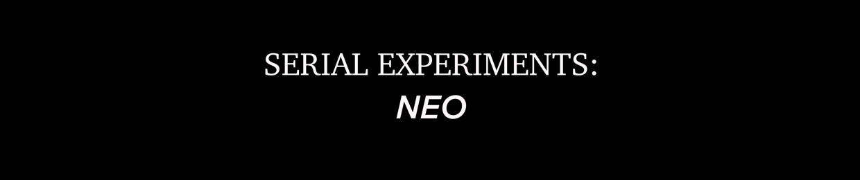 SERIAL EXPERIMENTS: NEO