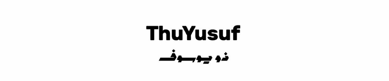 ThuYusuf - ذو يوسوف