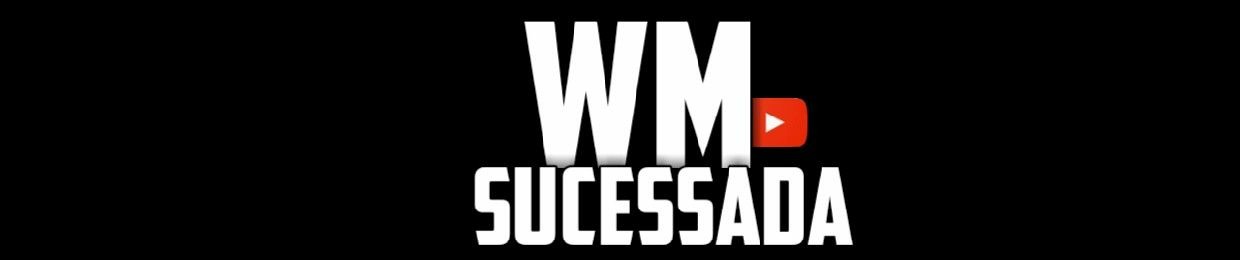 WM SUCESSADA O ÚNICO PRODUÇÃO ϟ