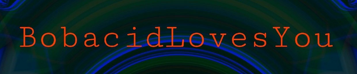 BobacidLovesYou