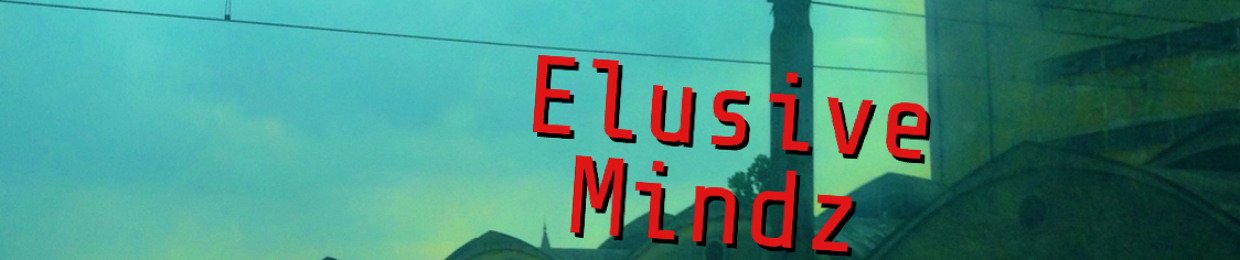 ELUSIVE MINDZ