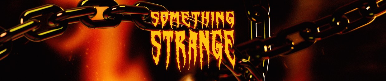 SOMETHING STRANGE