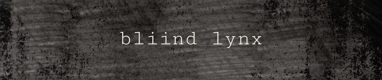 bliind lynx