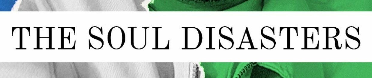 The Soul Disasters