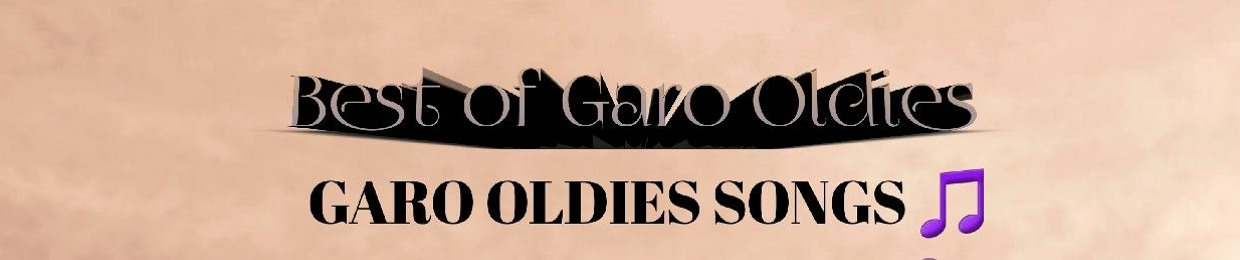 Garo Oldies Songs