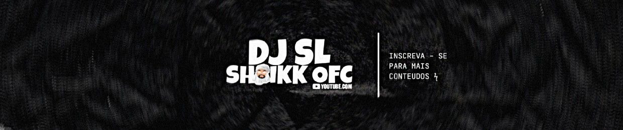 ÐJ SL SHEIKK OFC ϟ