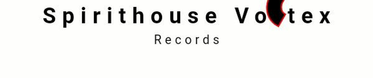 Spirithouse Vortex Records