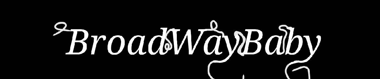 BroadWayBaby