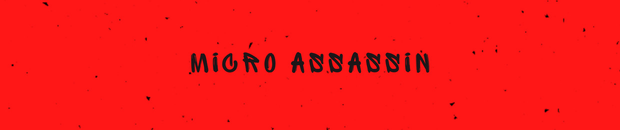 MICRO ASSASSIN